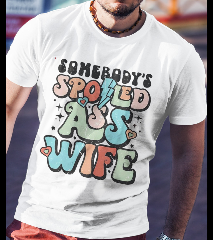 Somebody’s Spoiled Ass Wife Hearts Lightning Bold Retro T-Shirt