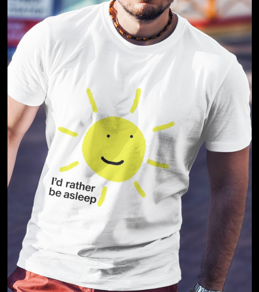 I’d Rather Be Asleep With Smiling Sun Image T-Shirt