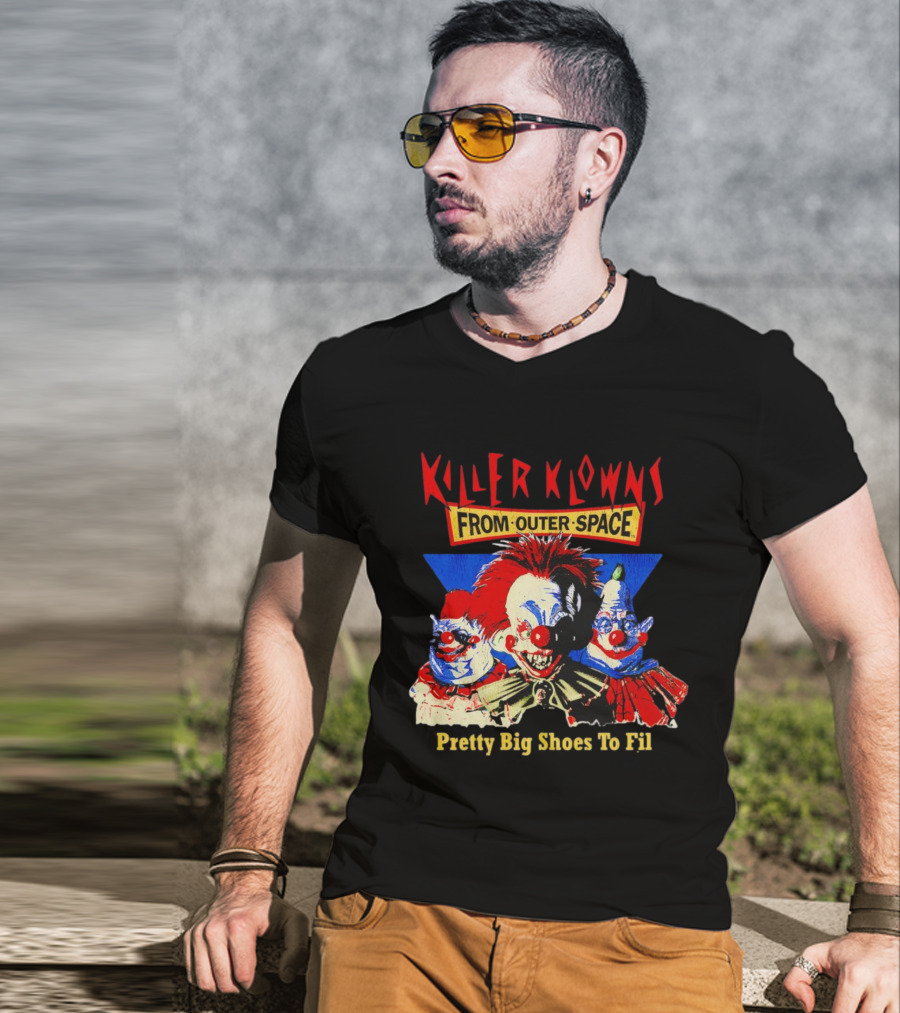 Killer Klowns From Outer Space Pretty Big Shoes To Fill T-Shirt