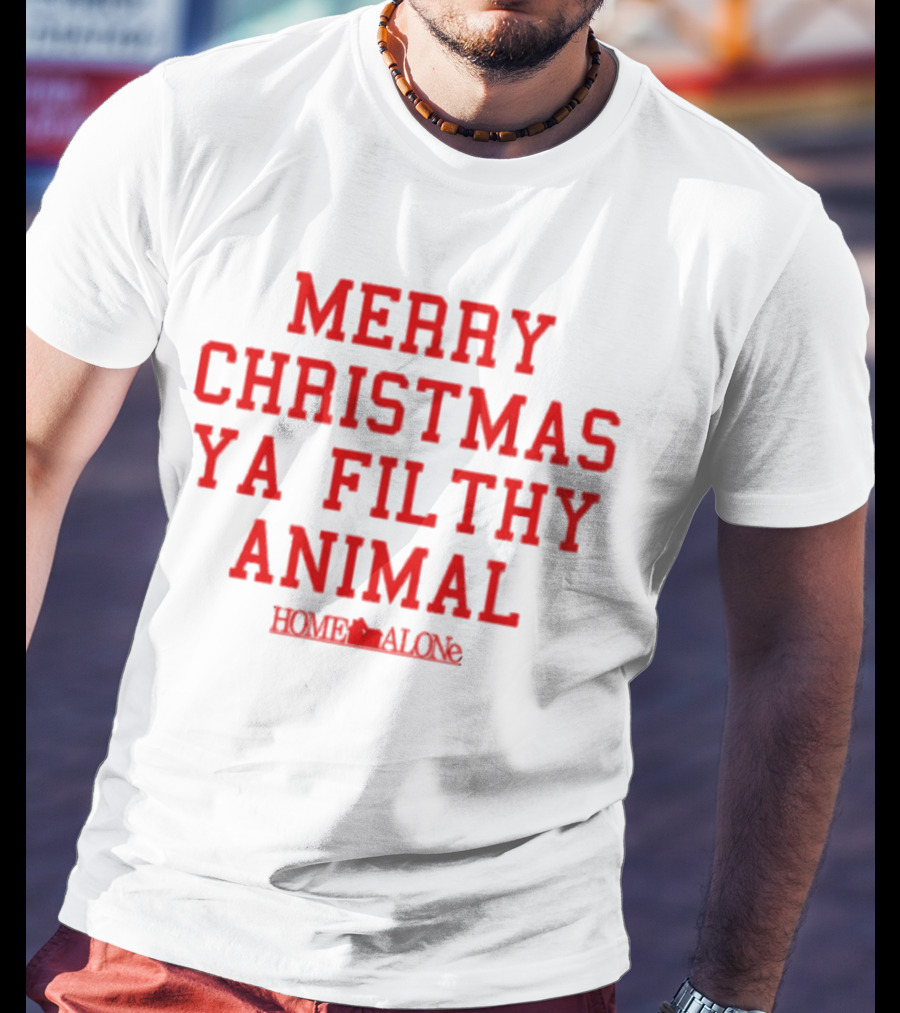 Merry Christmas Ya Filthy Animal Home Alone T-Shirt