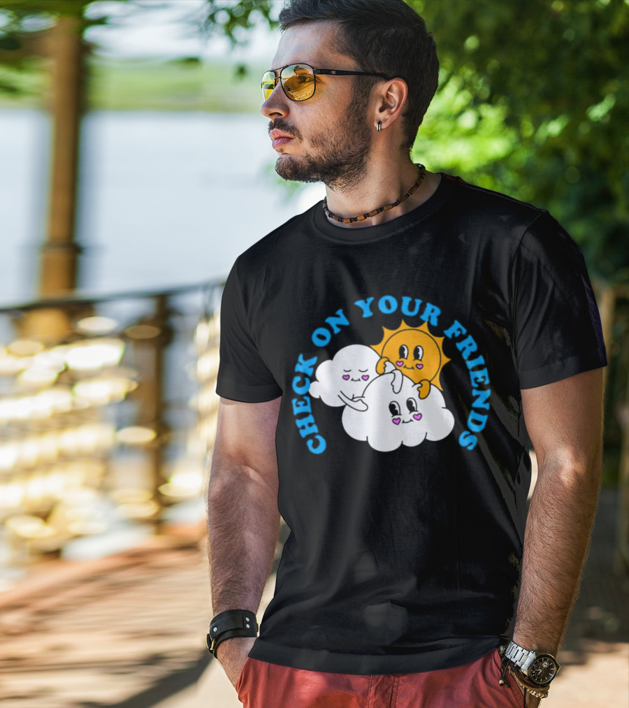 Check On Your Friends Sun And Clouds With Cute Faces T-Shirt