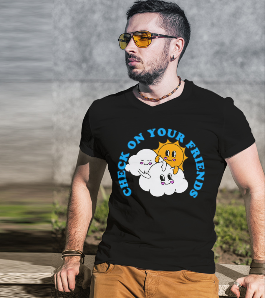 Check On Your Friends Sun And Clouds With Cute Faces T-Shirt