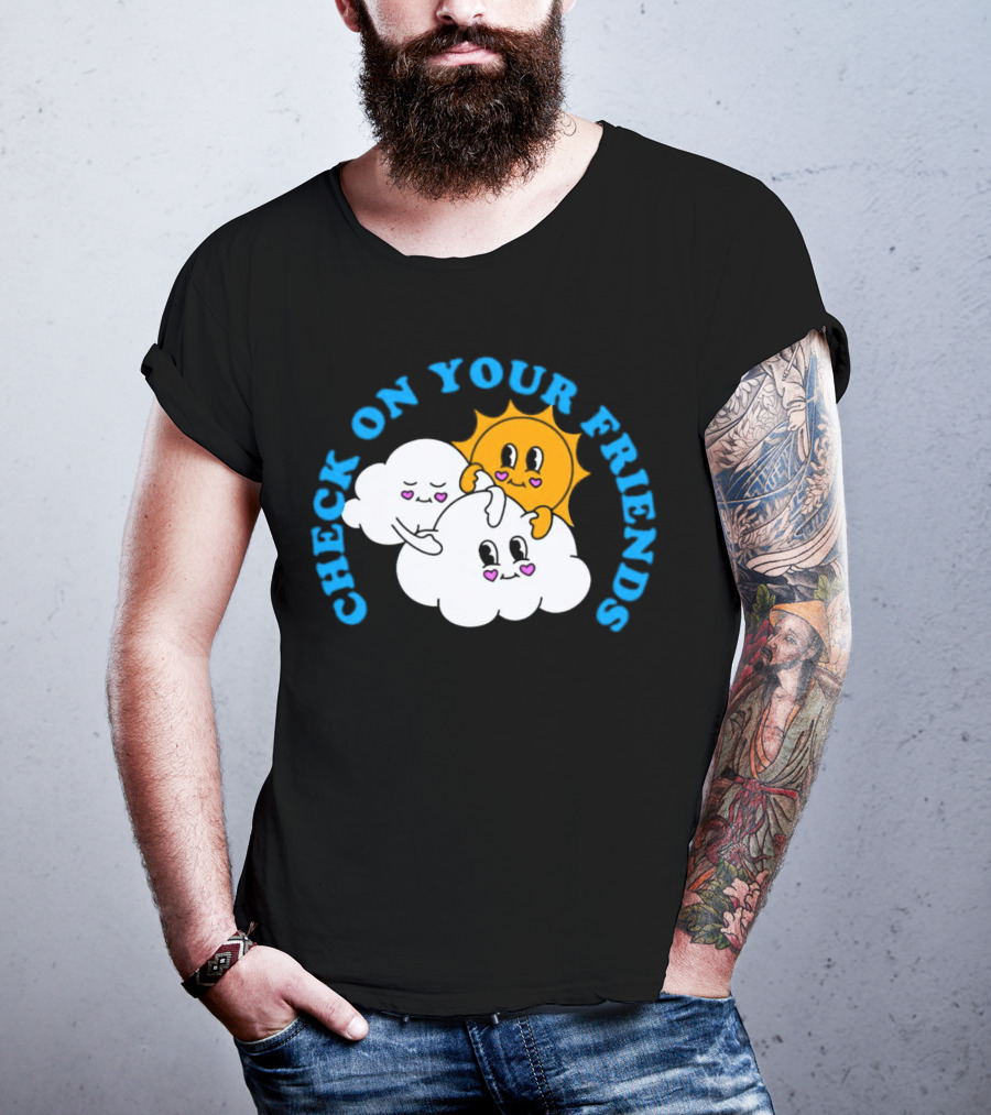 Check On Your Friends Sun And Clouds With Cute Faces T-Shirt