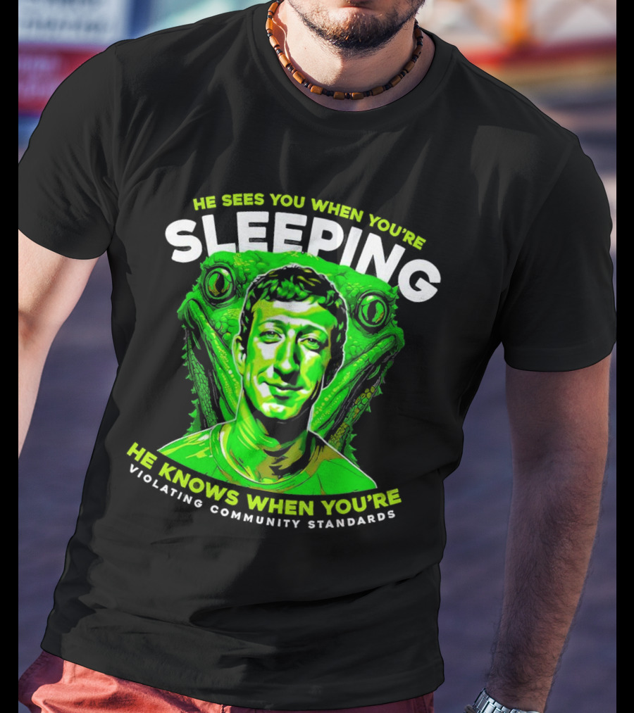 He Sees You When You're Sleeping He Knows When You're Violating Community Standards T-Shirt