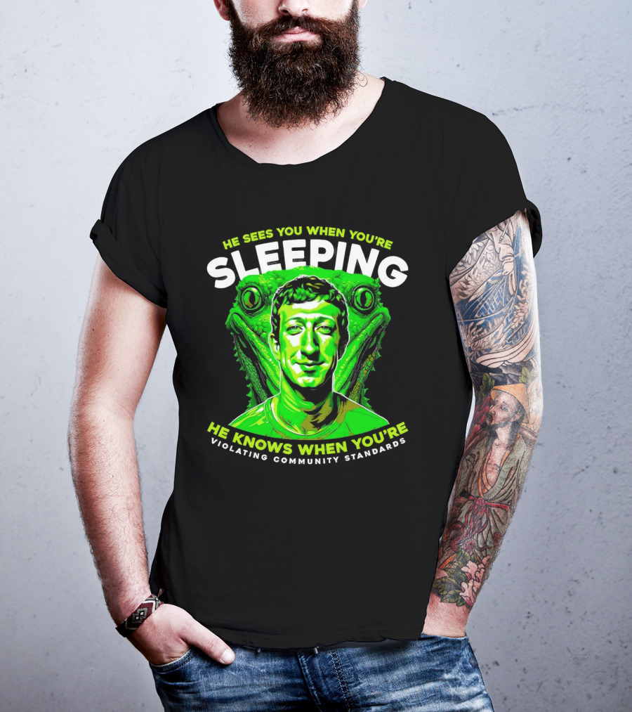 He Sees You When You're Sleeping He Knows When You're Violating Community Standards T-Shirt