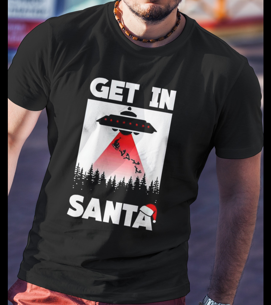 Get In Santa UFO Alien With Reindeer Christmas Abduction T-Shirt