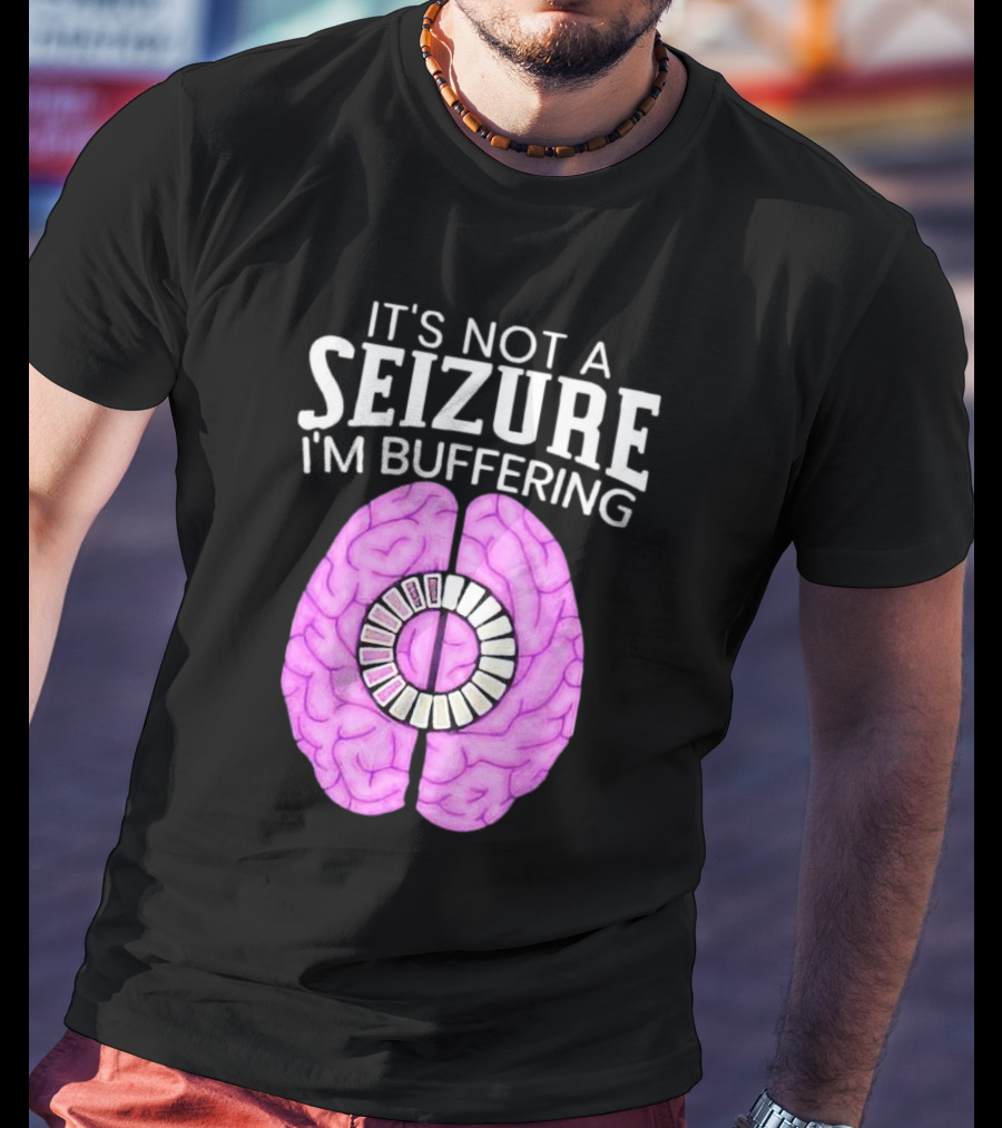 Purple Brain It's Not A Seizure I'm Buffering Loading T-Shirt