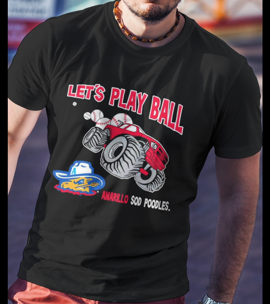 Let's Play Ball Amarillo Sod Poodles Monster Truck Baseball T-Shirt