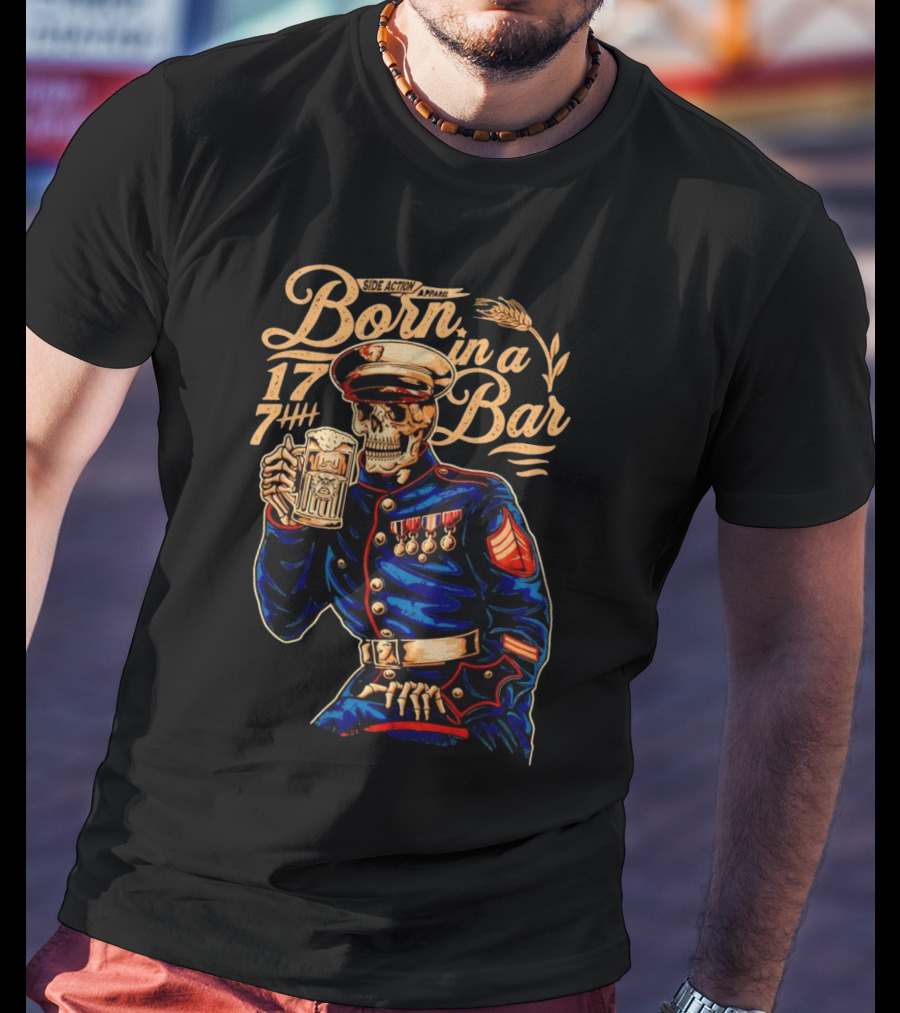 Side Action Apparel Born In A Bar 1774 Skeleton Marine Drinking Beer T-Shirt