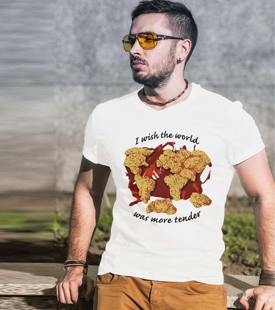 I Wish The World Was More Tender Chicken Nuggets Map Red Sauce T-Shirt