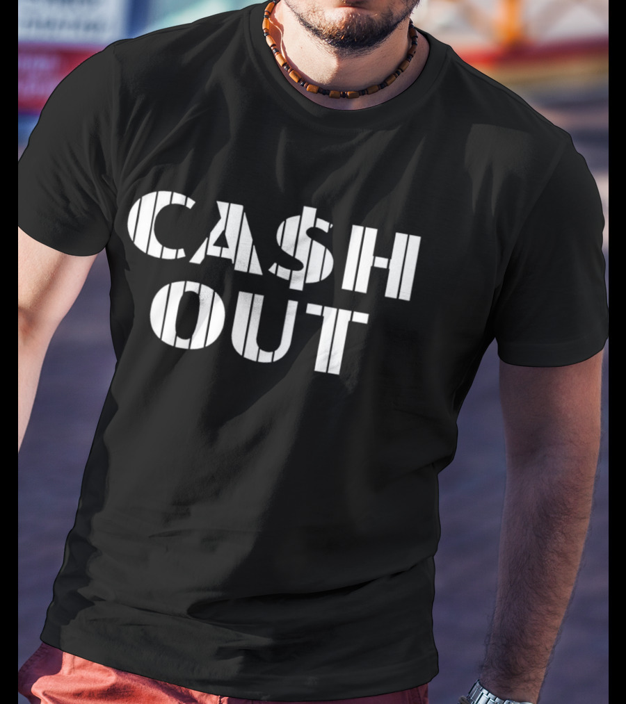 Ca$h Out T-Shirt
