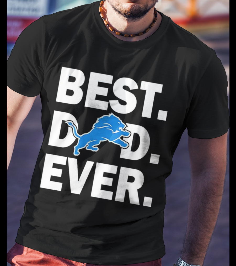 Best Detroit Lions Dad Ever T-Shirt