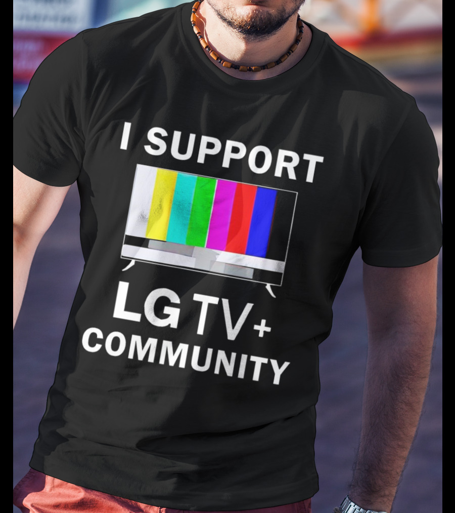 I Support LG TV+ Community Color Bars Display T-Shirt
