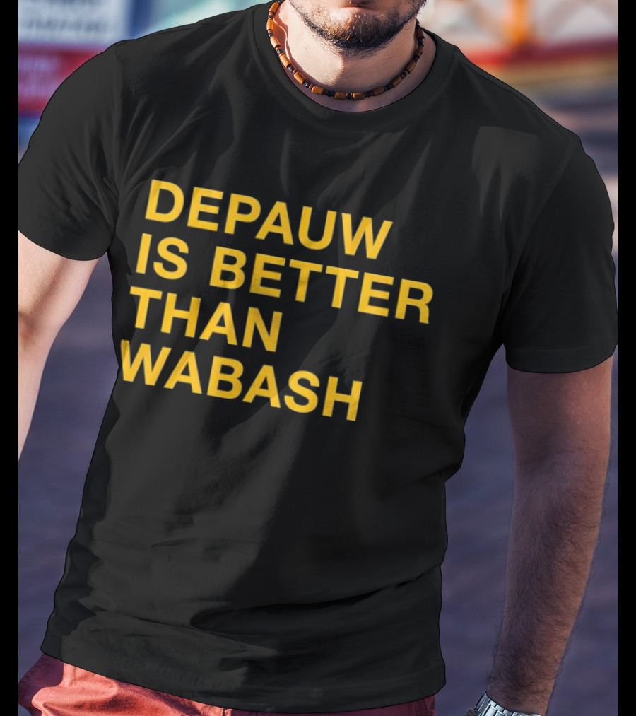 Depauw Is Better Than Wabash Rivalry T-Shirt