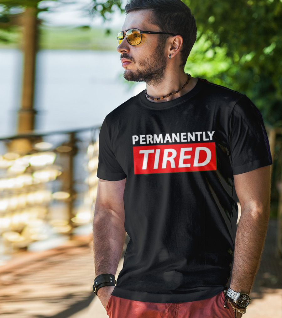 PERMANENTLY TIRED Blurry Sleepy Red And White T-Shirt