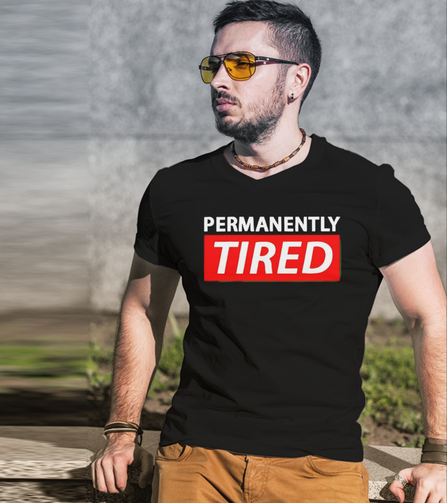 PERMANENTLY TIRED Blurry Sleepy Red And White T-Shirt