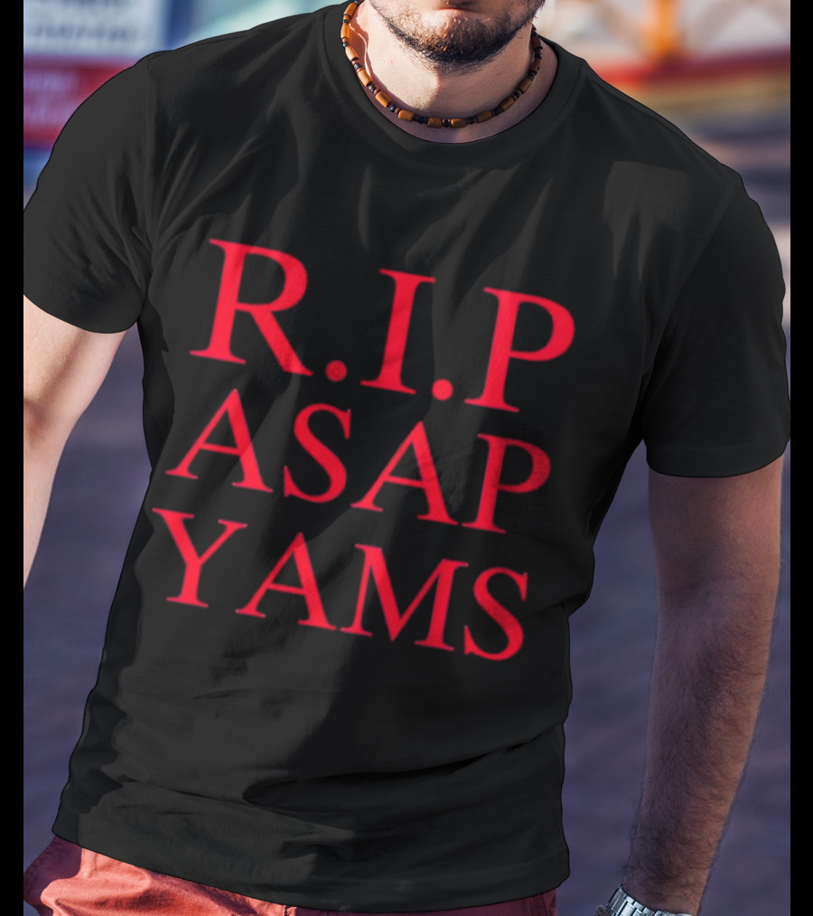 R.I.P ASAP YAMS Memorial T-Shirt
