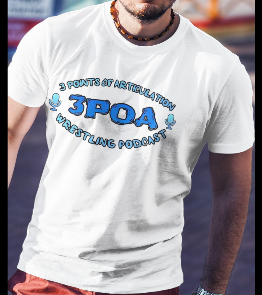 3 Points Of Articulation 3POA Wrestling Podcast T-Shirt