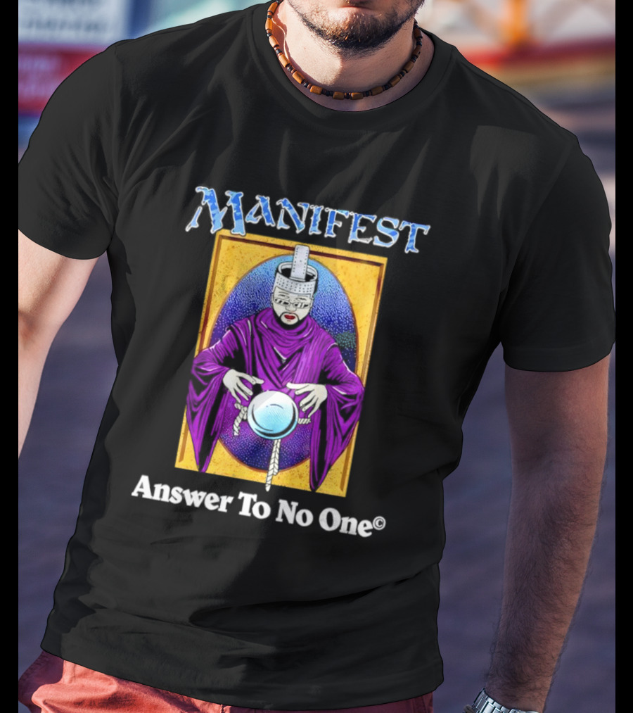 Manifest Mystical Figure Answer To No One T-Shirt