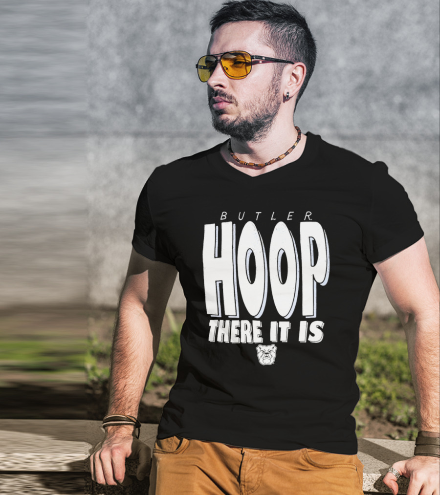 Butler Hoop There It Is Butler Bulldogs T-Shirt