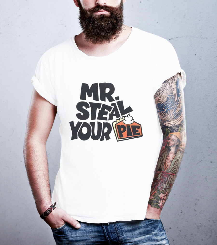 Mr Steal Your Pie Cake Thanksgiving T-Shirt