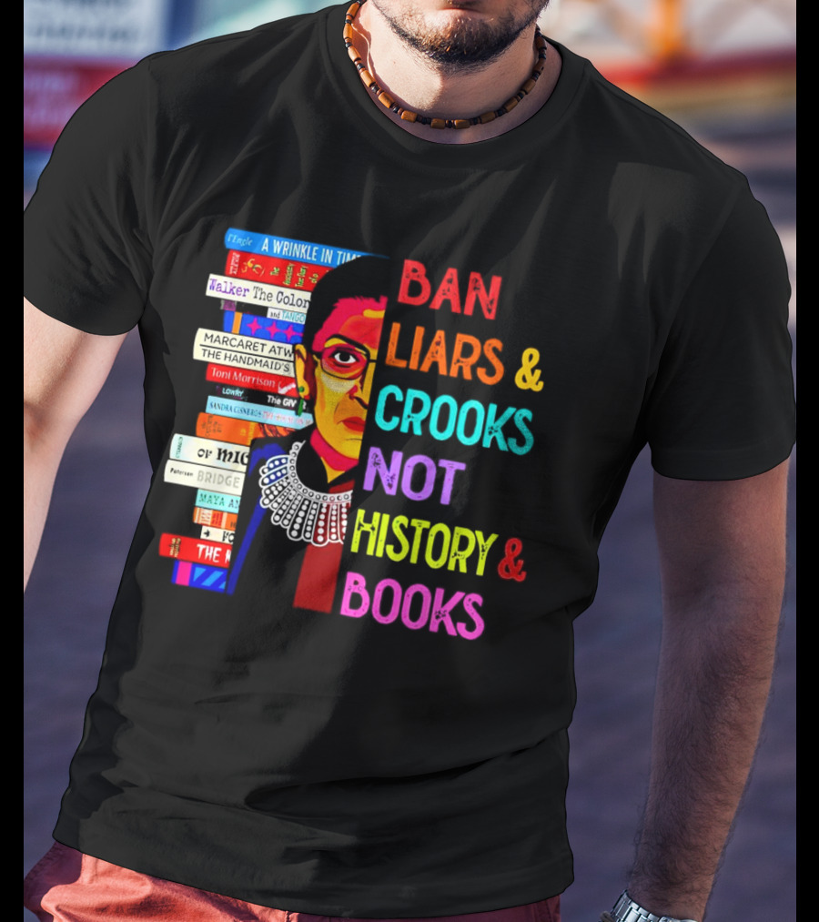 RBG Ban Liars Crooks Not History Books A Wrinkle In Time Handmaid's Tale Color Purple T-Shirt