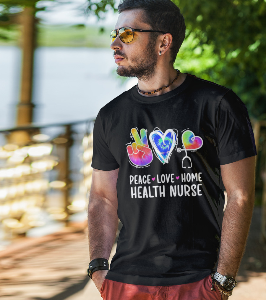 Peace Love Home Health Nurse Tie-Dye Peace Sign Stethoscope Heart T-Shirt