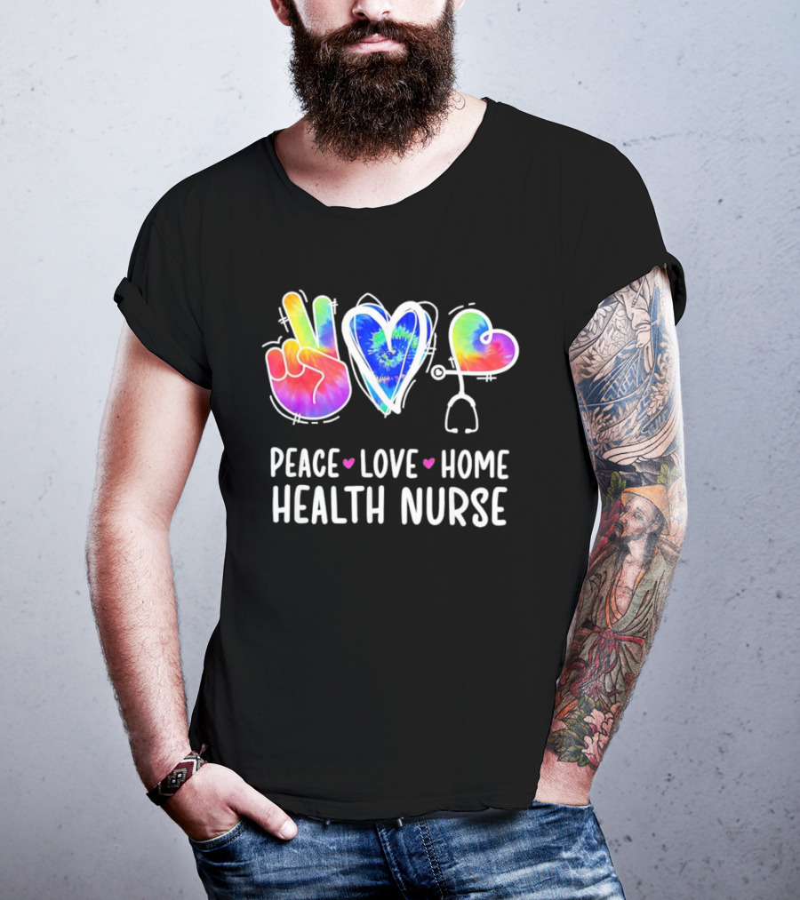 Peace Love Home Health Nurse Tie-Dye Peace Sign Stethoscope Heart T-Shirt