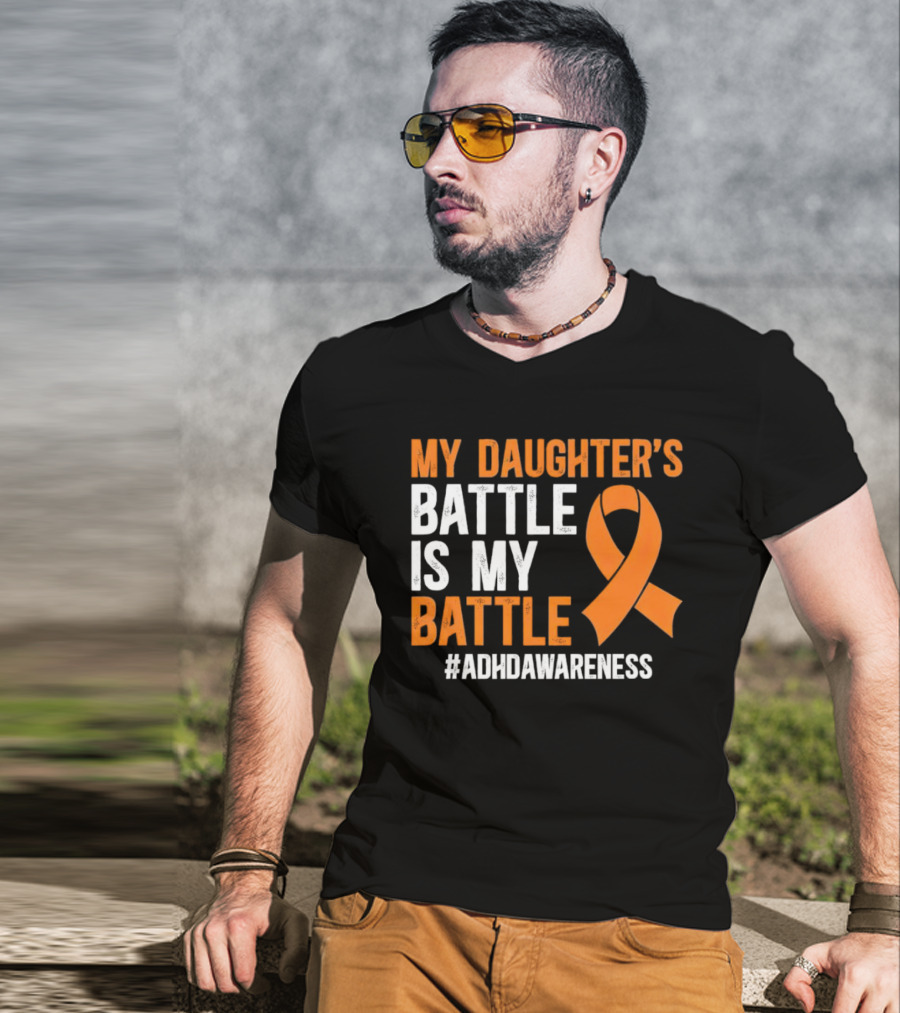 My Daughter's Battle Is My Battle ADHD Awareness T-Shirt