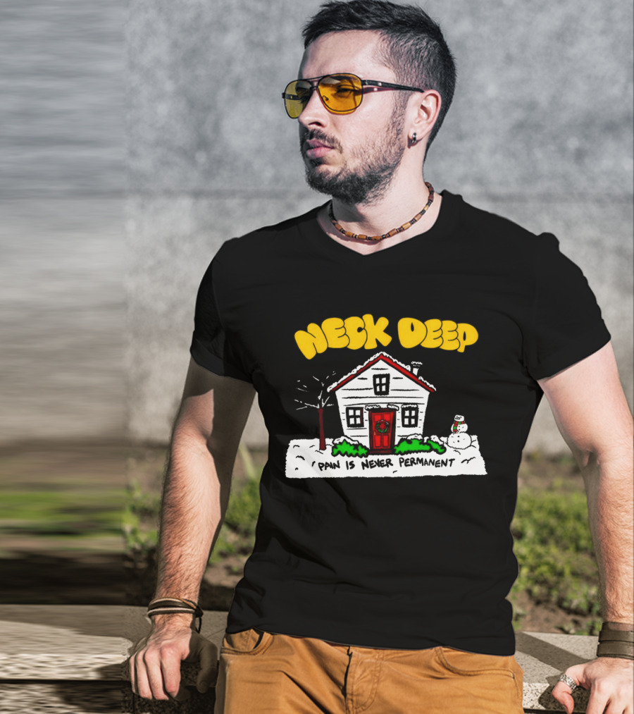 Neck Deep December Winter Scene Snowman Pain Is Never Permanent T-Shirt