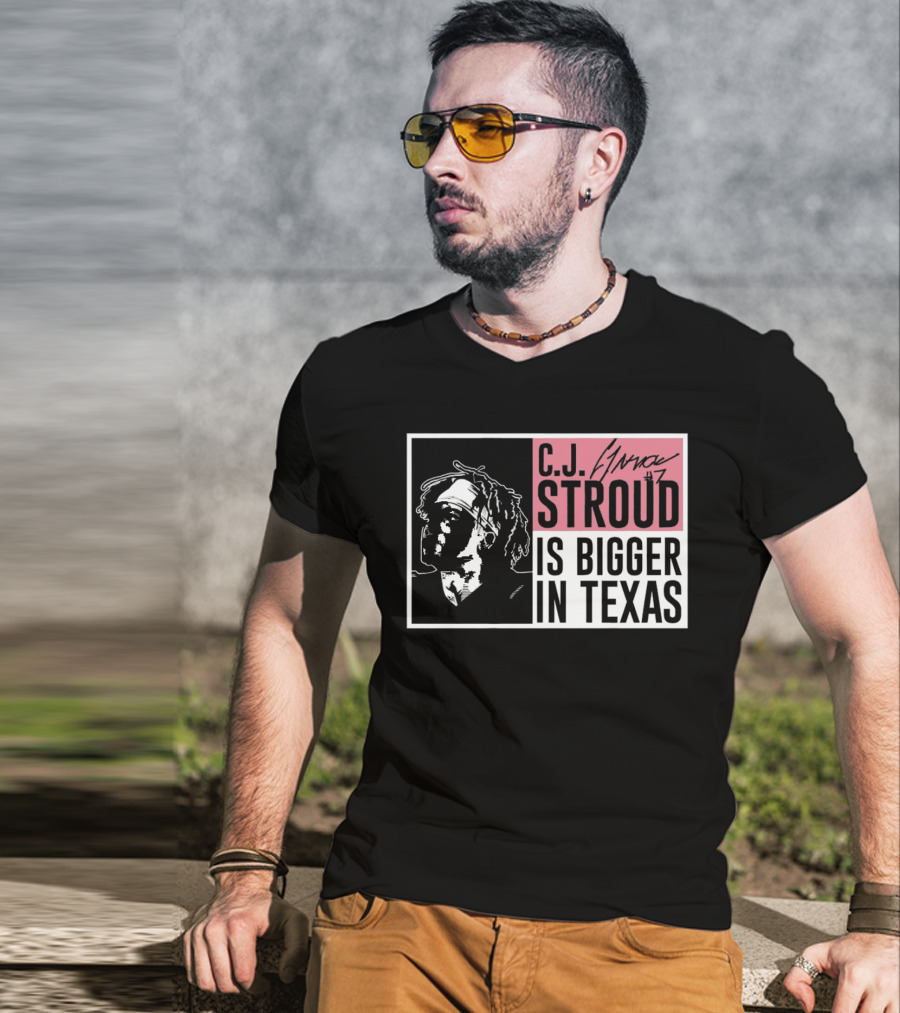 C.J. Stroud Is Bigger In Texas Signature #7 T-Shirt