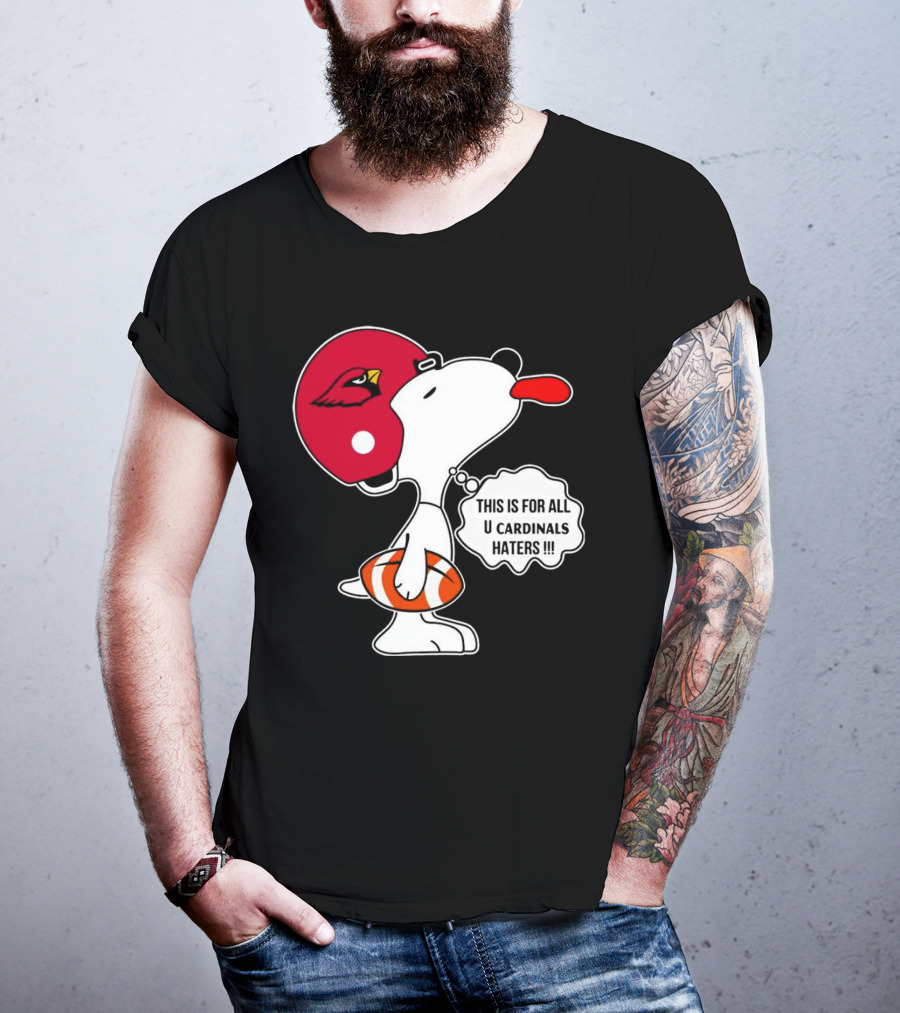 This Is For All U Cardinals Haters Snoopy Arizona Helmet Football T-Shirt