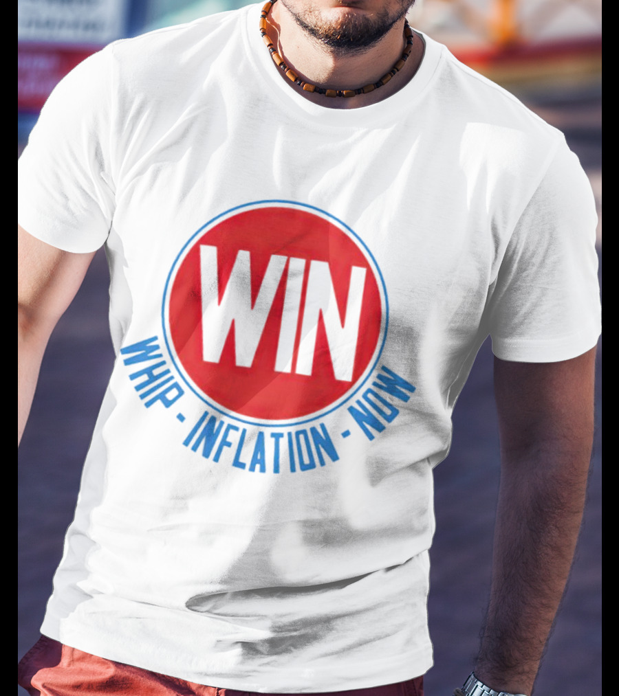 WIN Whip Inflation Now Retro Political Campaign T-Shirt