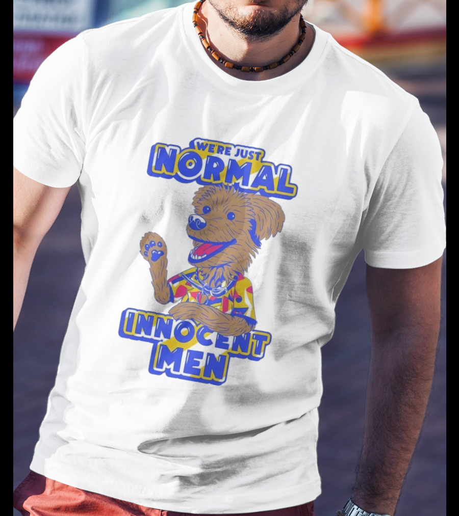 We're Just Normal Innocent Men Happy Dog In Colorful T-Shirt