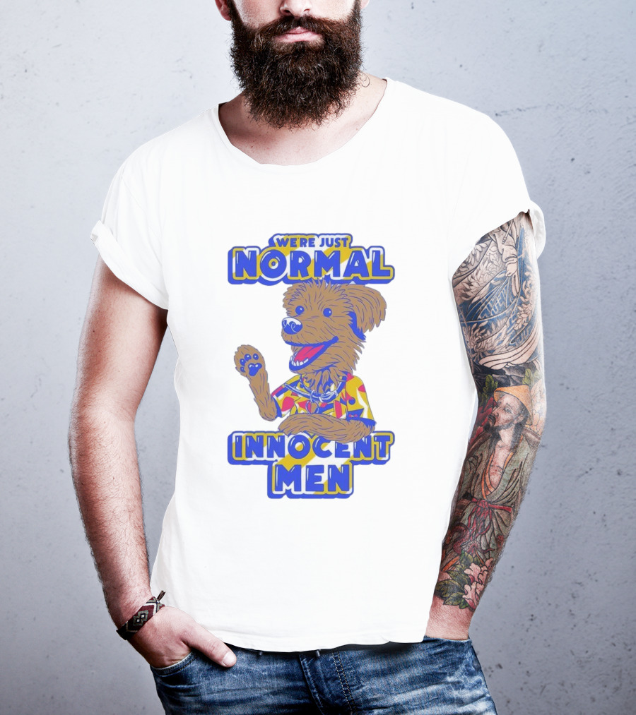 We're Just Normal Innocent Men Happy Dog In Colorful T-Shirt
