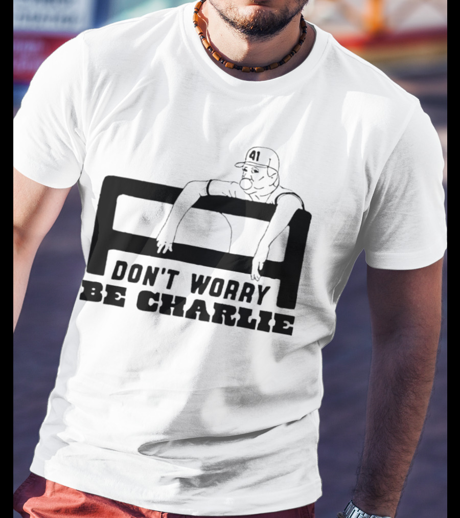 Don't Worry Be Charlie Relax 41 Baseball Player T-Shirt