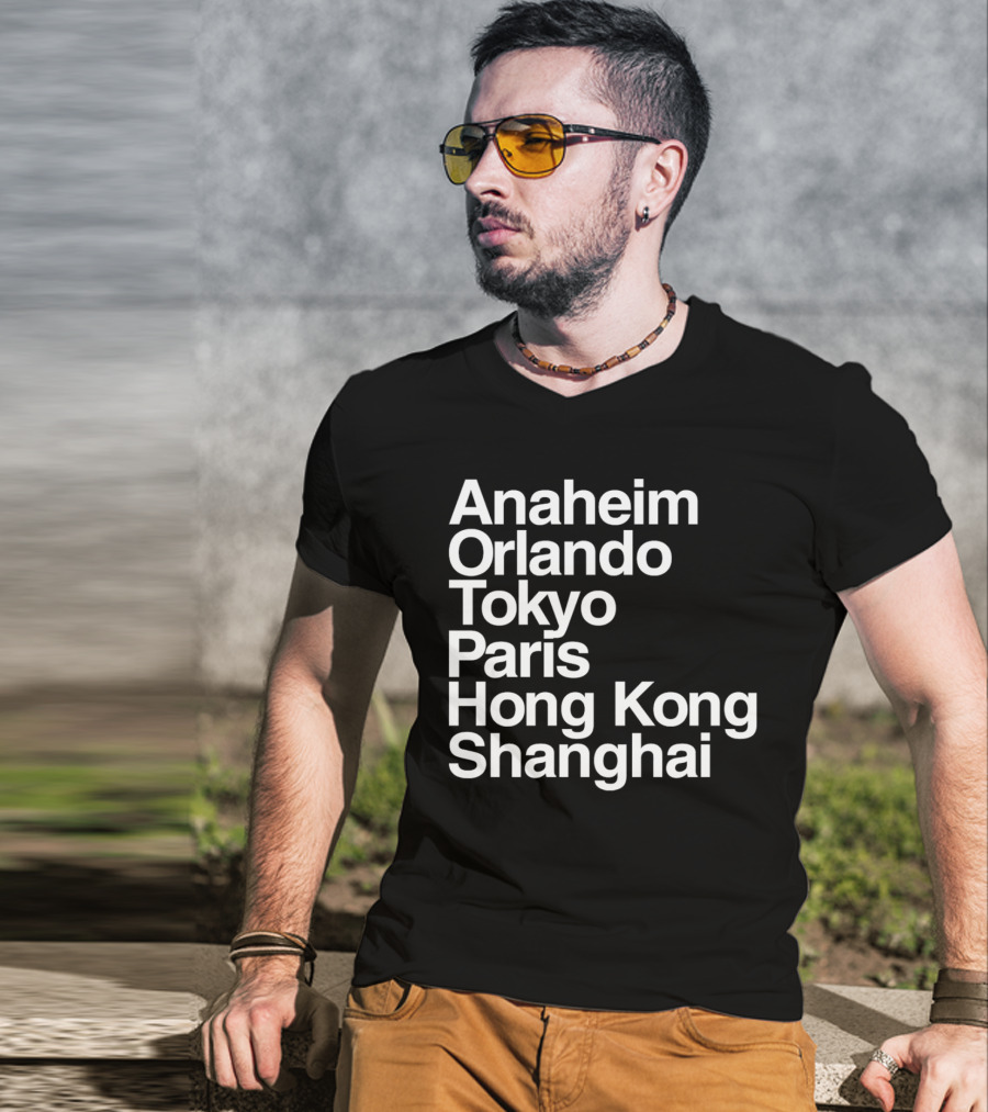 Anaheim Orlando Tokyo Paris Hong Kong Shanghai Disney Parks Locations T-Shirt