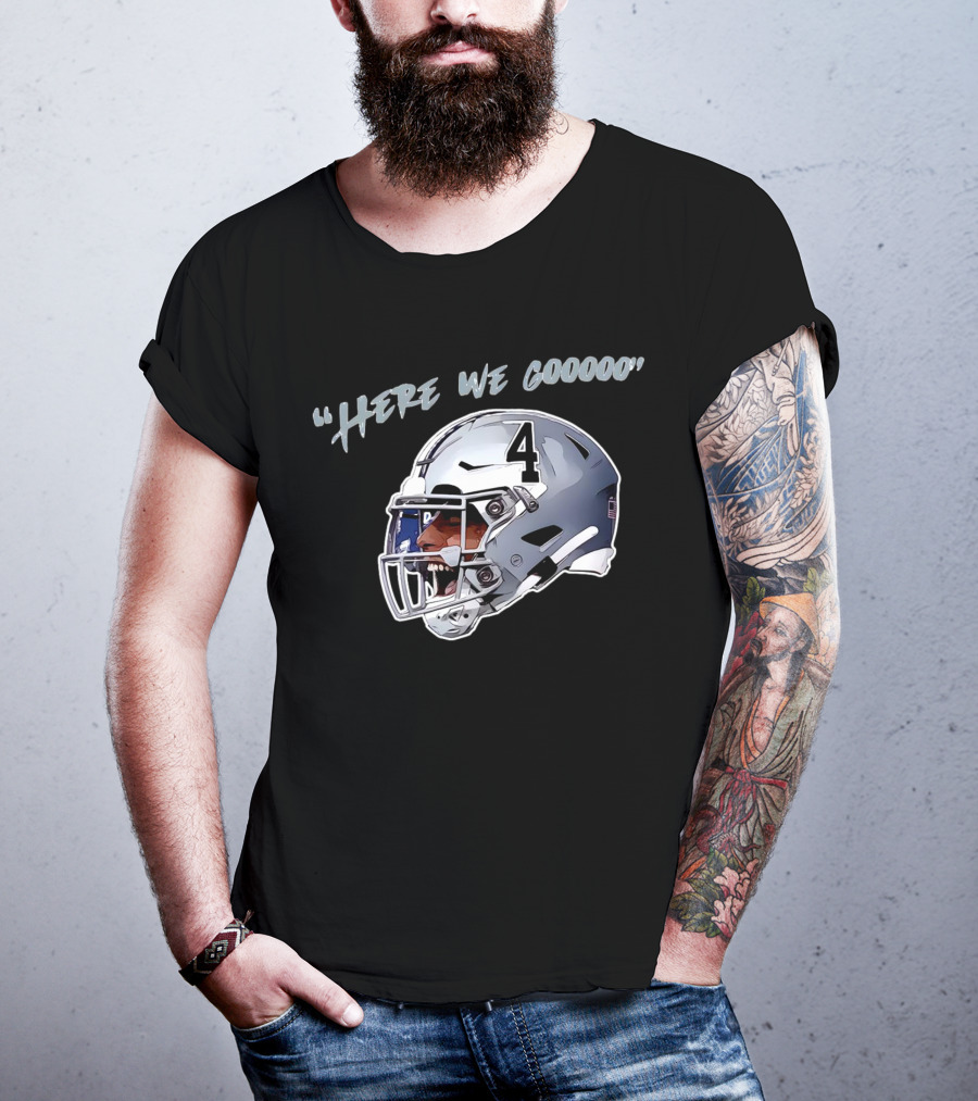 Here We Gooooo Dak Prescott Number 4 Helmet T-Shirt