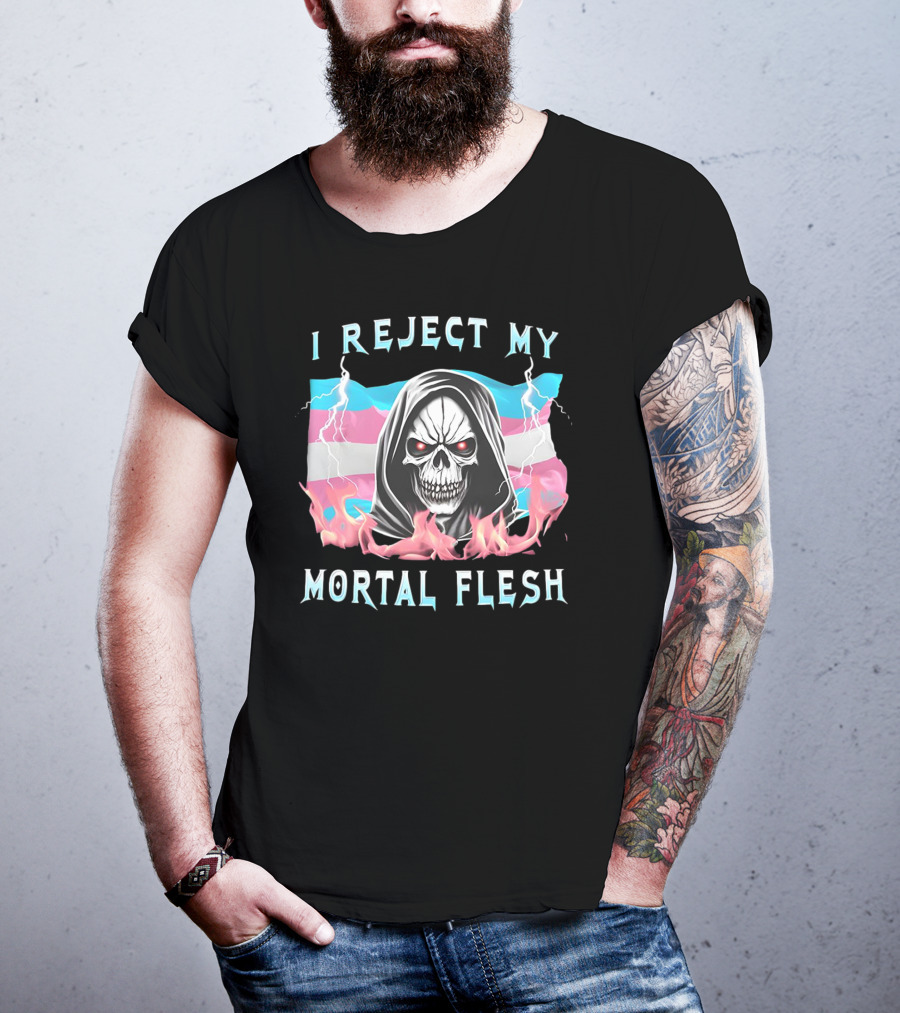 Grim Reaper I Reject My Mortal Flesh Transgender Flag Flames T-Shirt
