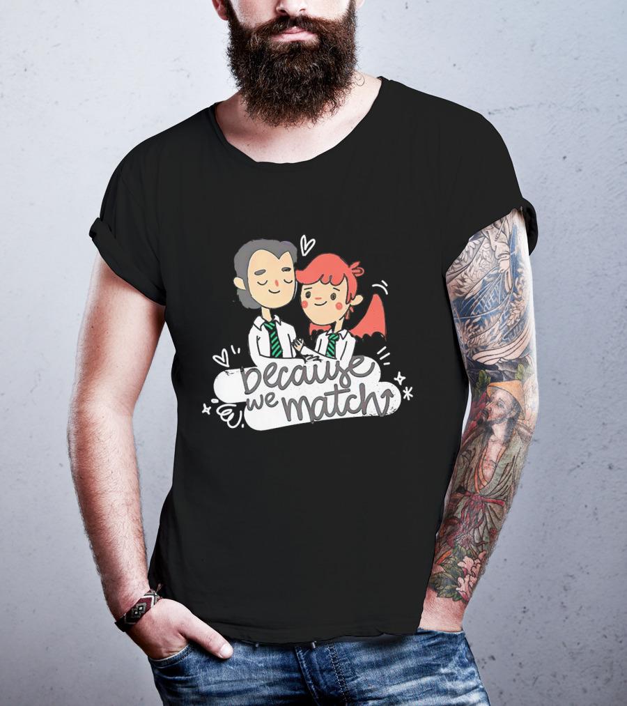 Because We Match Valentine Happy Couple T-Shirt