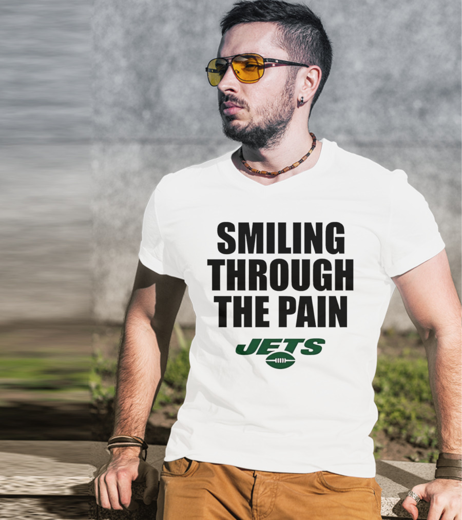 Smiling Through The Pain New York Jets T-Shirt
