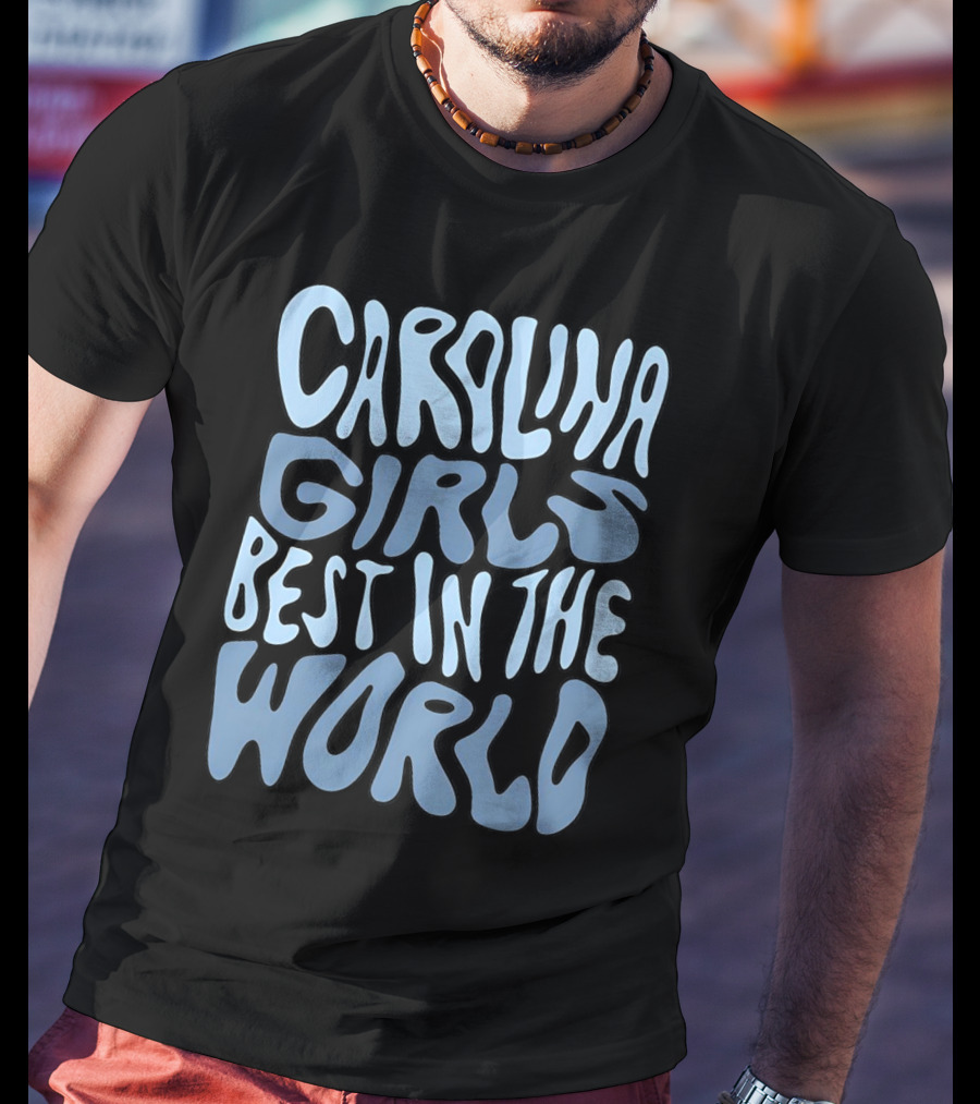 Carolina Girls Best In The World T-Shirt