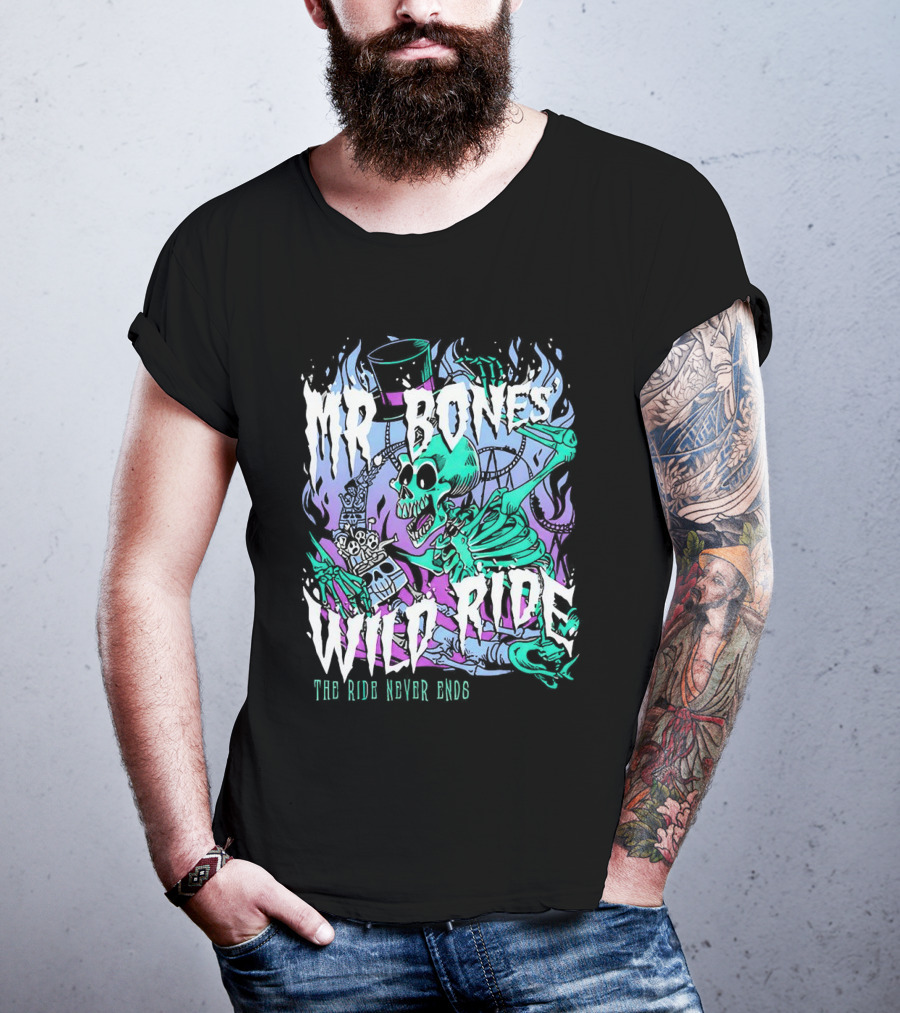 Mr Bones Wild Ride The Ride Never Ends T-Shirt