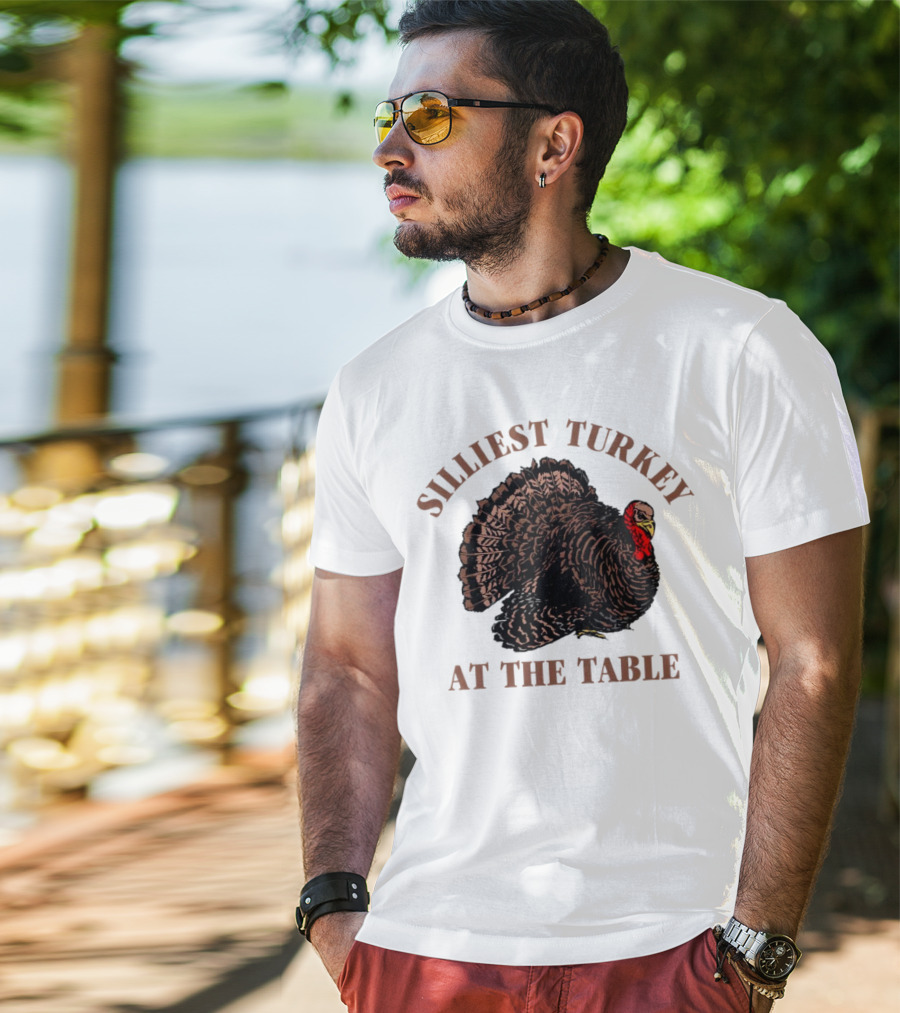 Silliest Turkey At The Table Thanksgiving Day T-Shirt