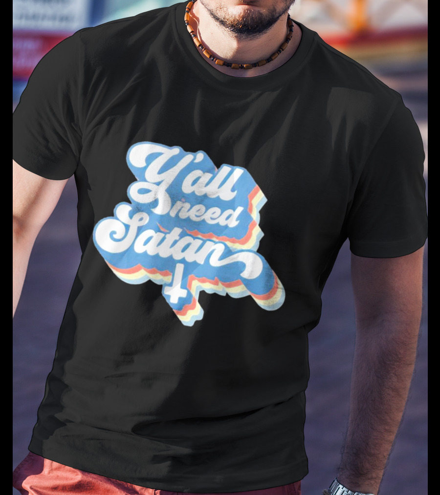 Y’all Need Satan Retro Style Text With Inverted Cross T-Shirt