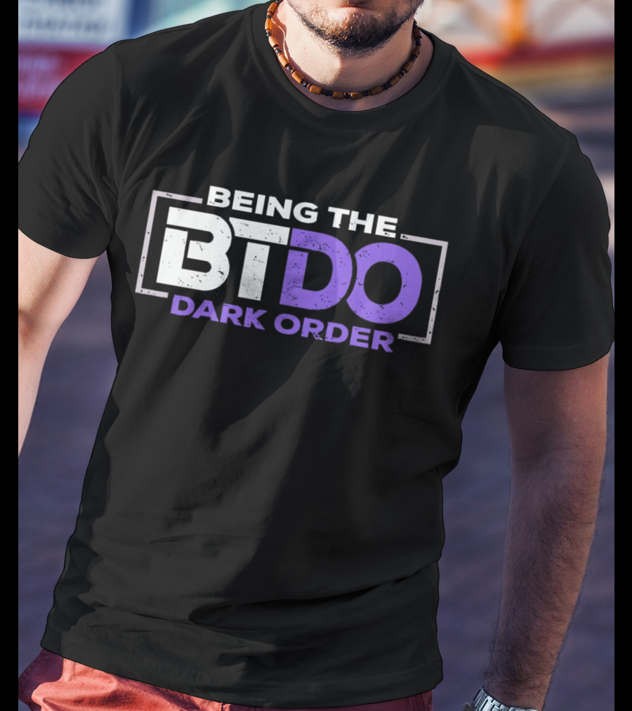Being The BTDO Dark Order T-Shirt