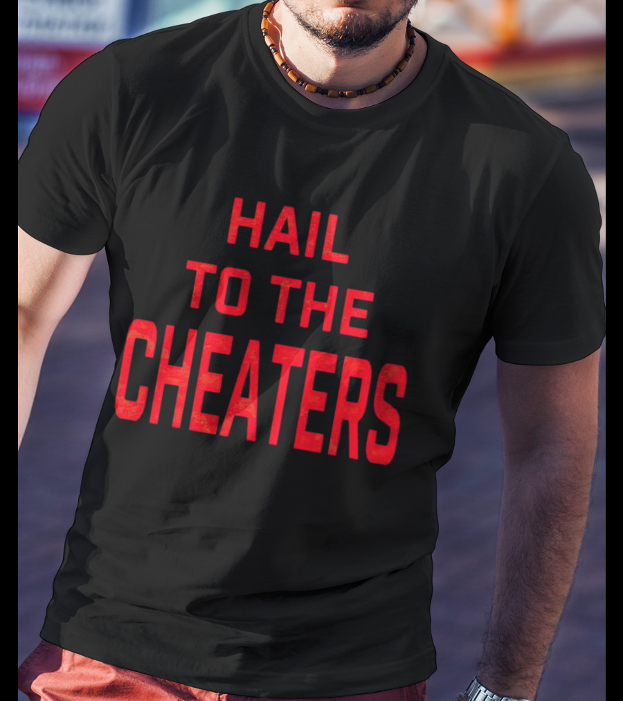 Hail To The Cheaters Red T-Shirt