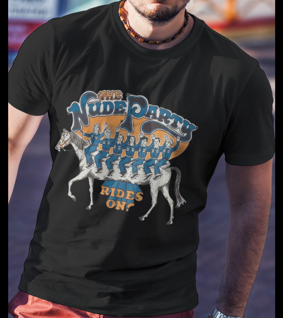 The Nude Party Rides On Illustrating A Band Of Seven Riding A Horse T-Shirt