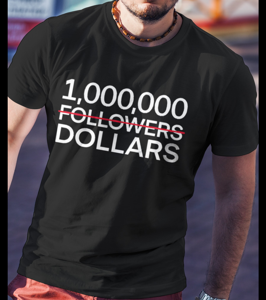 1,000,000 Followers Crossed Out Dollars T-Shirt