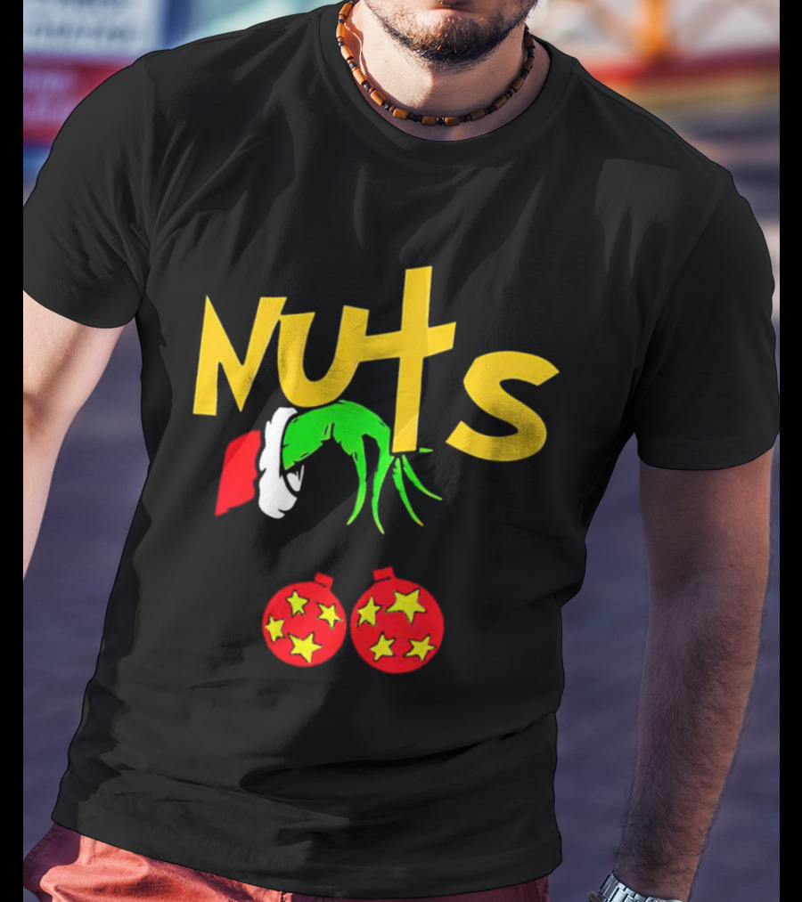 Grinch Nuts Bauble Christmas Santa Hat Holiday Humor T-Shirt